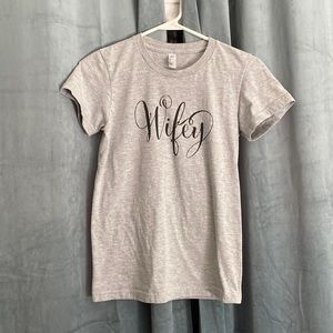 “Wifey” gray t shirt- never worn!